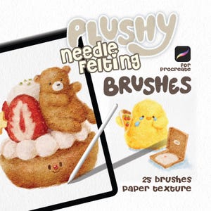 May include: Digital art brushes for Procreate, featuring a whimsical design. The image includes a teddy bear on a pastry, a crying chick, and the text "PLUSH needle felting BRUSHES". The image also includes the text "25 brushes paper texture".