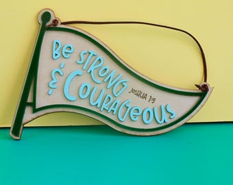 Be Strong and Courageous Wooden Wall Sign: Christian Kids Decor