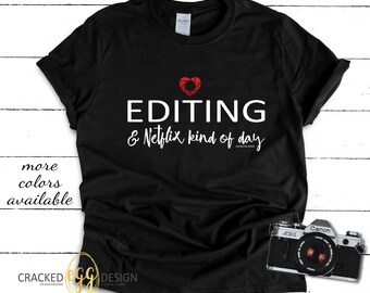 Photography Shirt: Editing & Netflix Kind of Day. Photographer/Photography, Heart Shutter Short-Sleeve Unisex T-Shirt