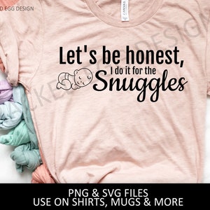 Sejamos honestos, eu faço isso pelo aconchego, enfermeira, professora, creche, bebê, ideia de presente, UTIN, creche, escola, bebês, PNG, SVG Cricut