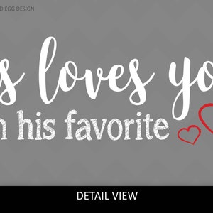 Jesus loves you, but I'm his favorite, funny religious saying, Bible, Christian, humor, PNG Cutting File, Craft Projects, Use on Cricut image 2
