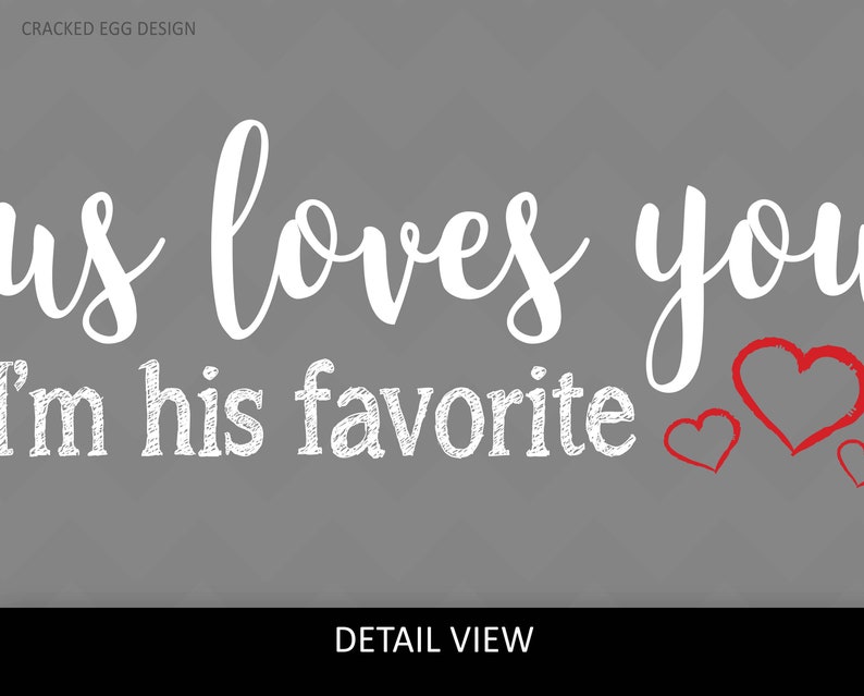 Jesus loves you, but I'm his favorite, funny religious saying, Bible, Christian, humor, PNG Cutting File, Craft Projects, Use on Cricut image 2