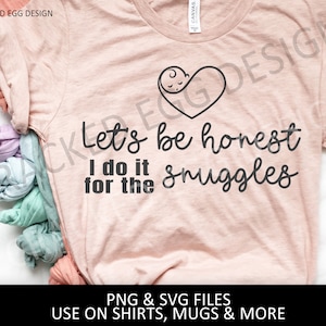 Presente incrível, design de bebê PNG e SVG, vamos ser honestos, eu faço isso pelo aconchego, design fofo de coração de bebê para Cricut ou impressão