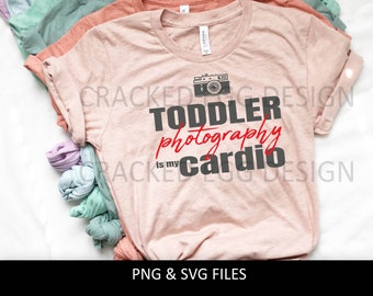 Toddler Photography is my Cardio, studio shirt idea, Baby, Babies, Cake Smash, Professional Photographer, PNG & SVG Files,  Cricut