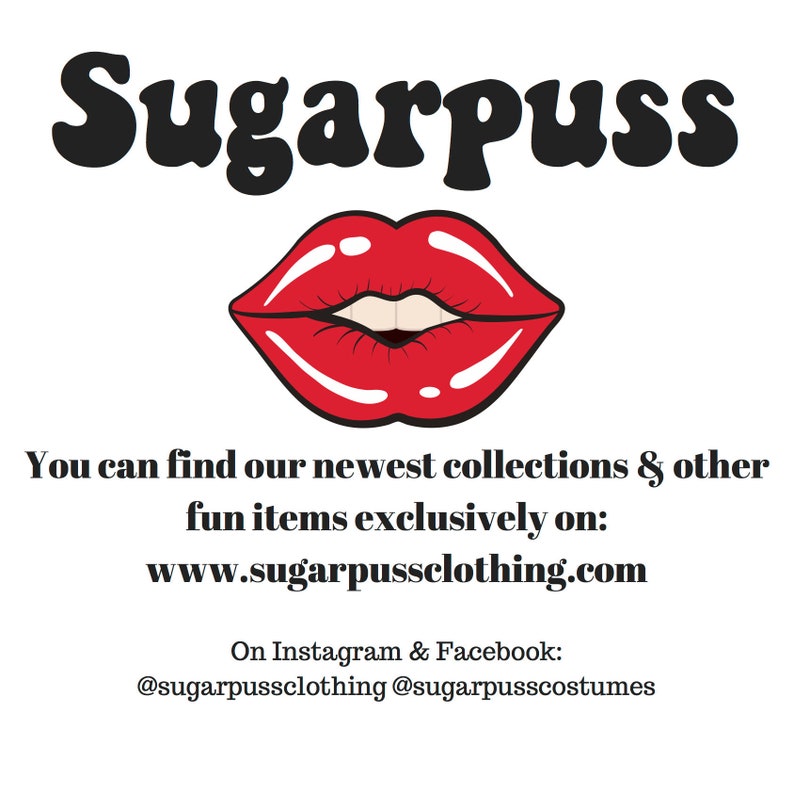 May include: A red, cartoon-style mouth with white teeth and a black outline. The text "Sugarpuss" is above the mouth in black. The text below the mouth reads "You can find our newest collections & other fun items exclusively on: www.sugarpussclothing.com On Instagram & Facebook: @sugarpussclothing @sugarpusscostumes"