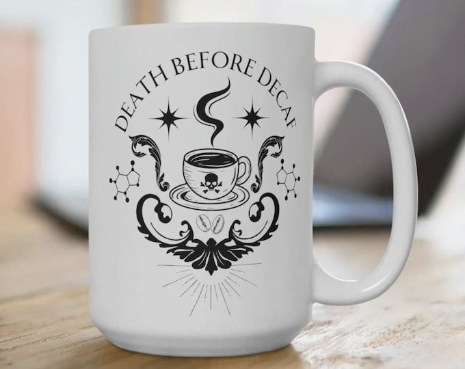 Death Before Decaf Ceramic Mug