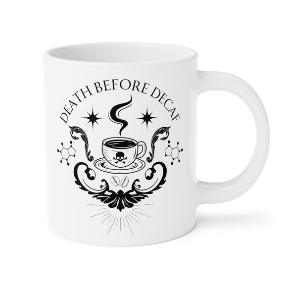 Death Before Decaf Ceramic Mug