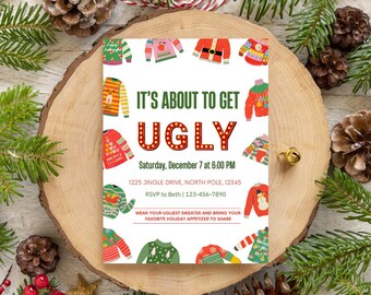 May include: A festive invitation with the text "IT'S ABOUT TO GET UGLY" in red marquee letters, surrounded by illustrations of ugly Christmas sweaters. The invitation includes event details and a request to wear an ugly sweater.