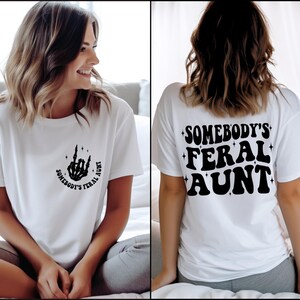 Somebodys Feral Aunt shirt, Feral Aunt Gift, Funny Aunt shirt, Family Gift Tee, Cute Family Gift,Cute Aunt shirt, Family Tee, Cute Aunt Gift