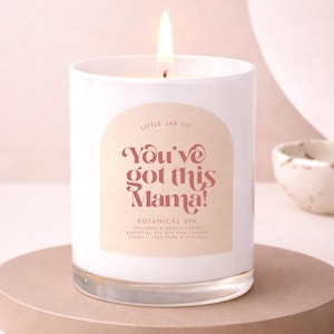 New Mum Candle | You've Got This Mama | Soy Wax Essential Oils, Mum Support