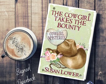 The Cowgirl Takes The Bounty (Book 2) signed copy by Susan Lower of Cowgirl Mysteries