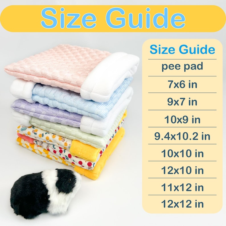 May include: A stack of colorful pee pads in various sizes, including 7x6 inches, 9x7 inches, and 10x9 inches. The pads are in shades of pink, blue, purple, green, and yellow, with a white border. A plush guinea pig is in the foreground. The text "Size Guide" is at the top.