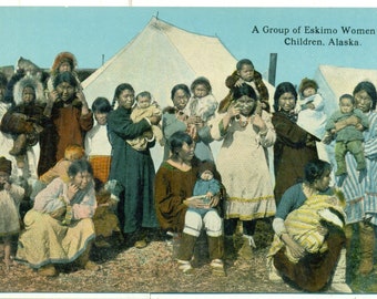 Alaska Eskimo Women Children Summer Fish Camp Tents Traditional Inuit Antique Color Postcard Unmailed