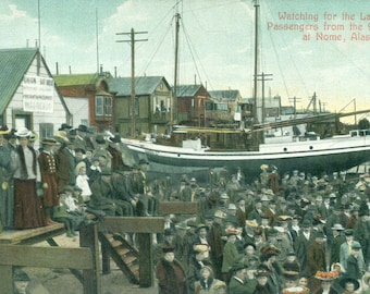 Nome Alaska Watching for Landing of Passengers from Steamships Gold Rush Era Antique Color Postcard Unmailed