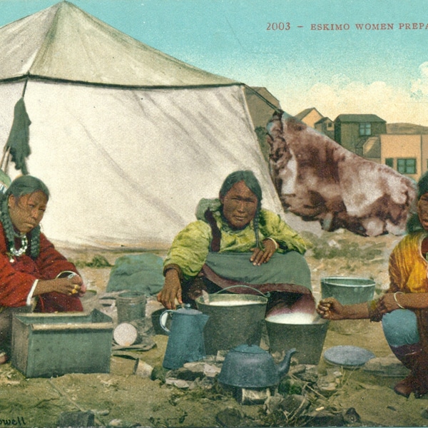 Alaska Eskimo Women Preparing a Meal Over Fire Traditional Tent Reindeer Hide Inuit Antique Postcard Unmailed