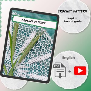 Könnte beinhalten: Ein digitales Tablet zeigt ein Häkelmuster für eine Serviette namens "Ears of Grain". Das Muster ist im PDF-Format verfügbar und beinhaltet ein Video-Tutorial. Das Tablet befindet sich auf einem grünen Hintergrund mit einer weißen Häkelspitze und grünen Weizenhalmen.