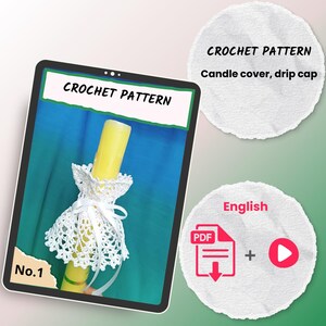 May include: A digital display shows a crochet pattern for a candle cover and drip cap. The pattern is displayed on a tablet with a white and cream-colored crocheted candle cover and a yellow candle. The text "CROCHET PATTERN" is visible.
