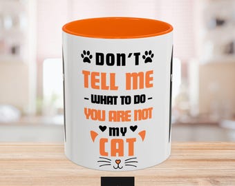 Funny Cat Lover's Accent Coffee Mug, Fun Mug for Cat Owners, Gift for Pet Lovers, Funny Cat Quote Mug, Cat Themed Gift, Cat Mom Gift