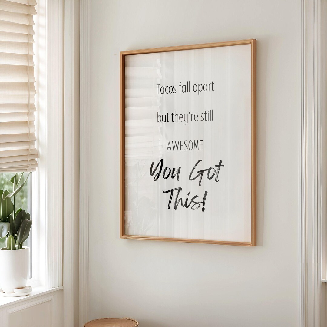 Taco Quote Poster: You Got This Printable Art (digital Download) - Etsy