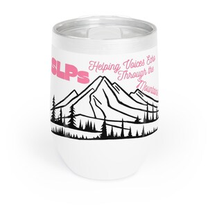 May include: White stainless steel tumbler with a black and white mountain scene and the text "SLPs Helping Voices Echo Through the Mountains" in pink.