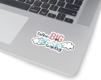 Talkin' Big in Big Sky Country Sticker