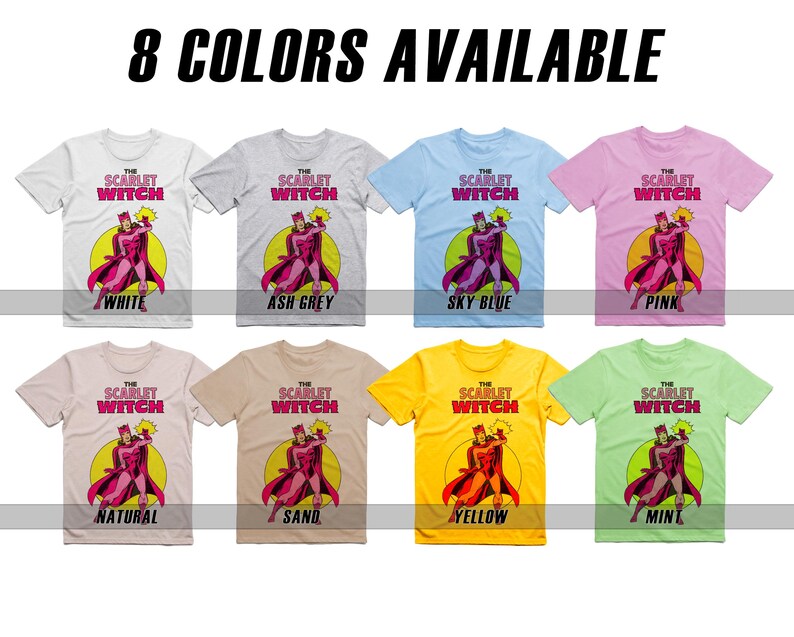 May include: Eight t-shirts featuring a graphic of the Scarlet Witch from Marvel Comics. The t-shirts are available in eight colors: white, ash grey, sky blue, pink, natural, sand, yellow, and mint.