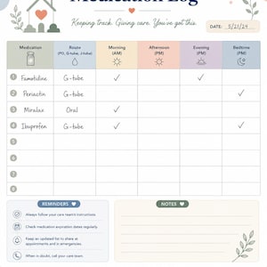 May include: A Medication Log printable with a house and heart graphic at the top. The log includes sections for medication, route, and times: morning, afternoon, evening, and bedtime. Includes reminders and notes sections.