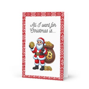 May include: A Christmas card featuring Santa Claus holding a Bitcoin coin and a sack of Bitcoin. The card has a red and white patterned border and the text "All I want for Christmas is..."