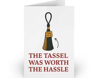 Graduation Card The Tassel Was Worth the Hassle | Class of 2025 Grad Card | High School or College Graduation Gift | Funny Grad Card