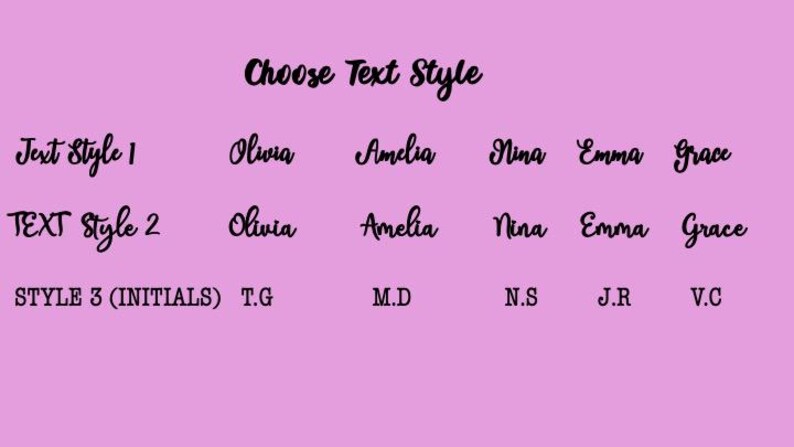May include: A pink background with text options for personalized items. The text options include "Choose Text Style", "Text Style 1", "Text Style 2", and "Style 3 (Initials)". Names and initials are displayed in various fonts.