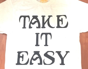 TAKE it EASY T-shirt Made in USA