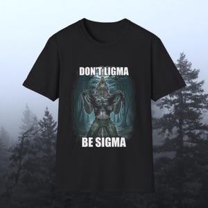 Don&#39;t Ligma Be Sigma Funny Meme T-Shirt, Sigma Wolf Brainrot Dark Humor Tshirt, Alpha Male Werewolf Shirt, Tiktok Graphic Tee Gift for Men