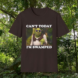 Can&#39;t Today I&#39;m Swamped Meme T-Shirt, Funny Shrek Meme Shirt, Lets Have Shrex Graphic Tee, Sarcastic Cringe Tshirt, Joke Gift for Men