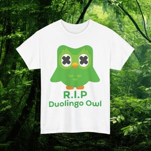 RIP Duolingo Bird T-Shirt, Dead Duolingo Owl Meme Shirt, Spanish Or Vanish Tshirt, Duo Lingo Parody Tee, Cursed Parody T Shirt, Funny Gift
