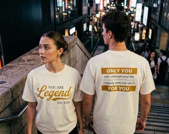 You Are Legend T-shirt | 'Only You Can Change Your Life' Typography Tee