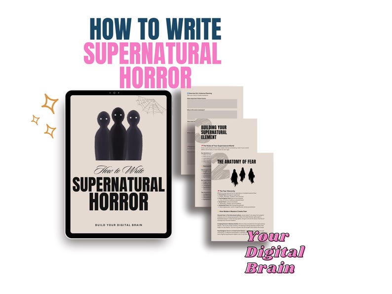 May include: A digital tablet displays the text "How to Write Supernatural Horror" with a graphic of three dark figures. Accompanying materials include worksheets titled "Building Your Supernatural Element" and "The Anatomy of Fear". The phrase "Your Digital Brain" is also visible.