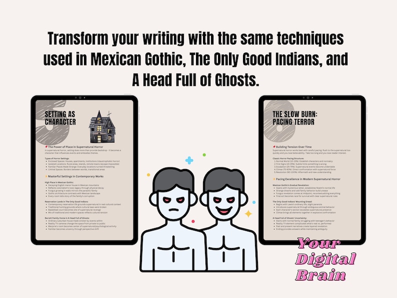 May include: Image features two tablets with text about writing techniques, flanked by a cartoon illustration of two figures. The text at the top reads, "Transform your writing..." and mentions "Mexican Gothic" and "A Head Full of Ghosts." The bottom right corner has the text "Your Digital Brain."
