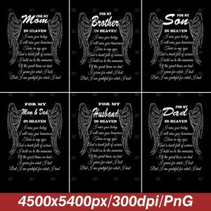 May include: A set of six printable designs featuring white angel wings with a black background. Each design includes a message of remembrance for a loved one, such as "For My Mom", "For My Brother", "For My Son", "For My Mom & Dad", "For My Husband", and "For My Dad". The text includes the phrase "In Heaven" and a message of missing the loved one and remembering them.
