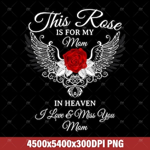 Printable Memorial PNG for Mom in Heaven – Red Rose and Angel Wings Art – Tribute Design for T-Shirt, Mug, or Gift
