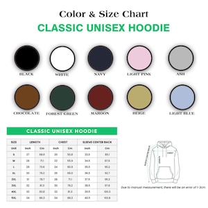 May include: Color and size chart for a classic unisex hoodie. The chart displays color options: black, white, navy, light pink, ash, chocolate, forest green, maroon, beige, and light blue. The size chart includes measurements in inches and centimeters.