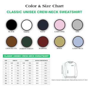 May include: Color and size chart for a classic unisex crew-neck sweatshirt. The chart displays color options: black, white, navy, light pink, ash, chocolate, forest green, maroon, beige, and light blue. Size chart includes measurements in inches and centimeters.