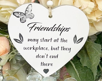 Inspirational Friendships May Start At The Workplace Colleagues/Workmate Friendship Wooden Gift Heart