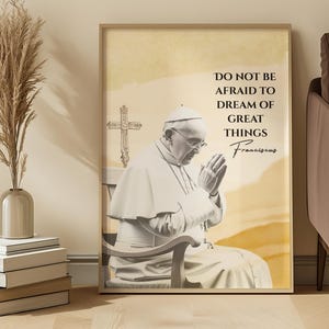 Pope Francis Digital Print, Pope Franciscus Quote Home Decor Motivational Pope Francis Wall Art, Christian and Catholic Faith Printable Art