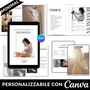 May include: A black and white digital brochure with the text "SERVIZIO FOTOGRAFICO DI MATERNITA'" and a photo of a pregnant woman in a white shirt. The brochure also includes the text "MINIMAL", "INDICE", "LE MIE PROPOSTE", "SERVIZIO", "BENVENUTA", and "PERSONALIZZABILE CON Canva".