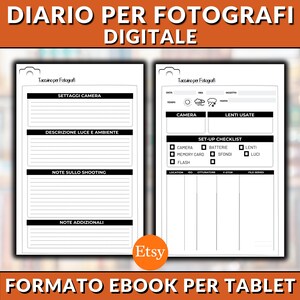 May include: Black and white printable digital photography journal with the title "Diario per Fotografi Digitale" and the text "Settaggi Camera", "Descrizione Luce e Ambiente", "Note sullo Shooting", "Note Addizionali", "Camera", "Lenti Usate", "Set-Up Checklist", "Camera", "Batterie", "Memory Card", "Flash", "Sfondi", "Lenti", "Luci", "Location", "ISO", "Otturatore", "F-Stop", "File Series".
