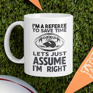 I&#39;m a Referee Rugby Coffee Mugs, Funny Rugby Referee Gifts, Referee-Themed Coffee Mug, Sports Official Coffee Mugs, Funny Referee Quotes Mug