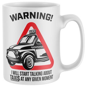 Warning Will Talk About Taxis Mug Design, Funny Taxi-Themed Drinkware, Coffee Mugs for Taxi Fans, Taxi Driver Mug Designs, Humorous Taxi Mug
