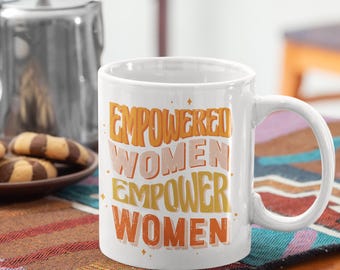 Empowered Women Motivation Mugs, Women-Themed Drinkware, Unique Gift for Trailblazing Women, Feminist-Inspired Mug, Mugs for Motivated Women