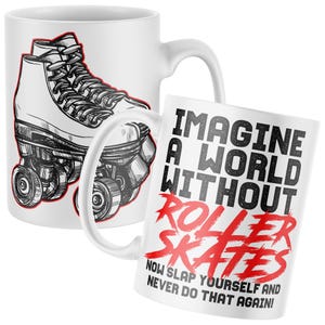 Imagine A World Without Roller Skates Coffee Mugs, Retro Roller Skates Mug, Coffee Mug for Skaters, Roller Derby Mug, Roller Skate Humor Mug