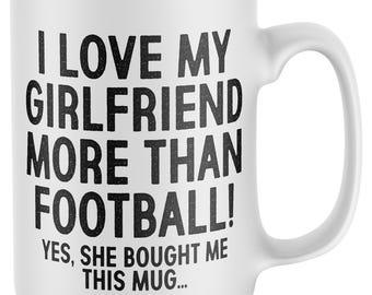Funny Girlfriend Mug, Football Mug, Funny Valentines Gift Mens, Valentines Day Gift For Him, Funny Football Gift